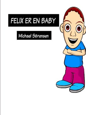 cover image of Felix Er En Baby